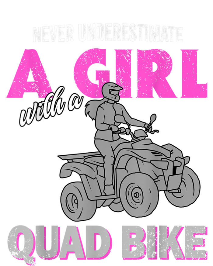 Quad Four Wheeler Never Underestimate A Girl 4 Wheeler T-Shirt