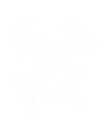 Theater Gifts For Actors Musical Theatre Is My Sport TShirt Tall Sweatshirt