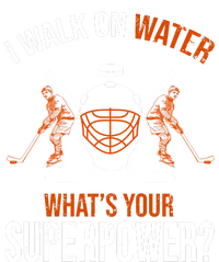 I Walk On Water What's Your Superpower? Funny Hockey Premium Hoodie