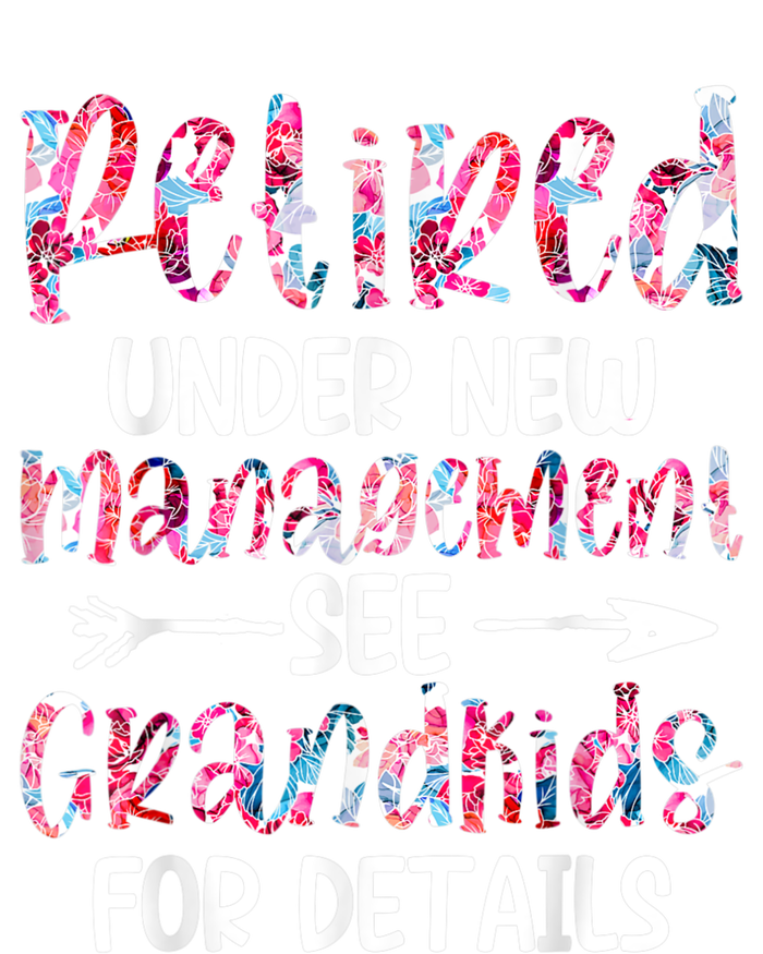 Retired Under New Management See Grandkids, Funny Retirement Kids T-Shirt