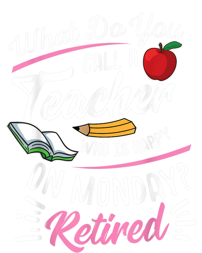 Retirement Teacher Retired Teacher Happy On Monday Tall Hoodie