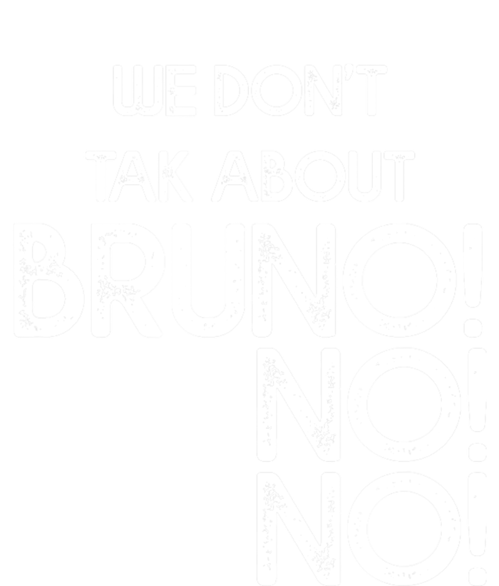 Funny Bruno Quote We Don't Talk About Bruno Cool Bruno Tall T-Shirt