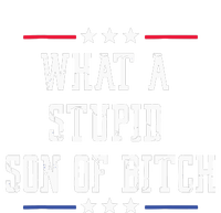 What A Stupid Son Of Bitch Women's T-Shirt