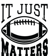 It Just Matters Football T-Shirt