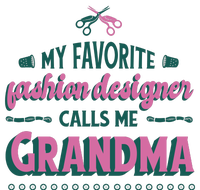 Favorite Fashion Designer Calls Me Grandma Poster