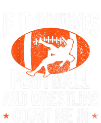 Funny Gift If It Involves Football And Wrestling Count Me Gift T-Shirt