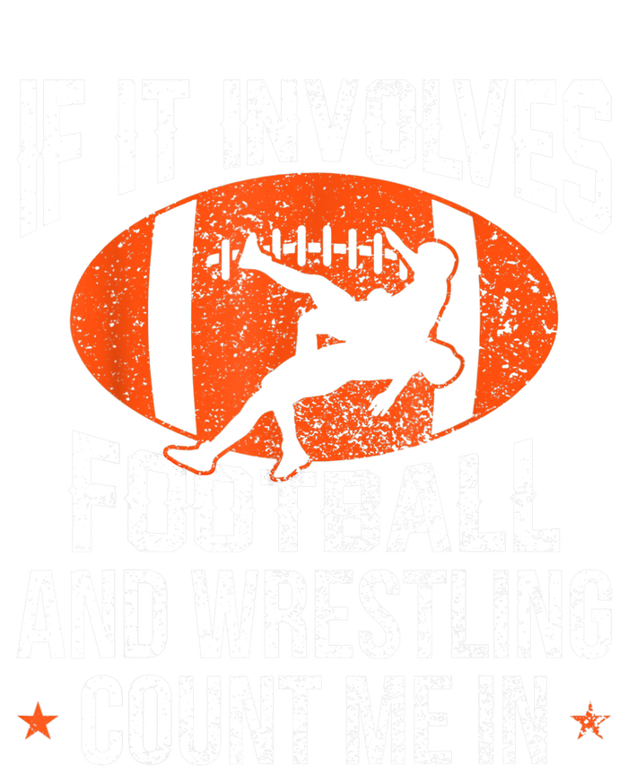 Funny Gift If It Involves Football And Wrestling Count Me Gift T-Shirt