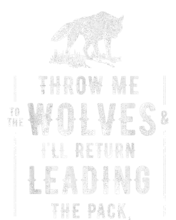 Wolf Throw Me To The Wolves Leadership T-Shirt