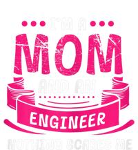 Womens A Mom And Engineer Nothing Scares Me Mechanical Funny T-Shirt