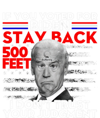 If You Voted For Biden Stay Back 500 Feet Funny Anti Biden Sustainable Bucket Hat