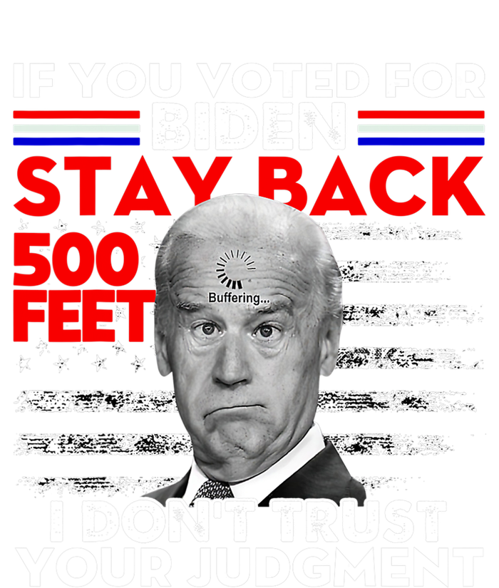 If You Voted For Biden Stay Back 500 Feet Funny Anti Biden Sustainable Bucket Hat