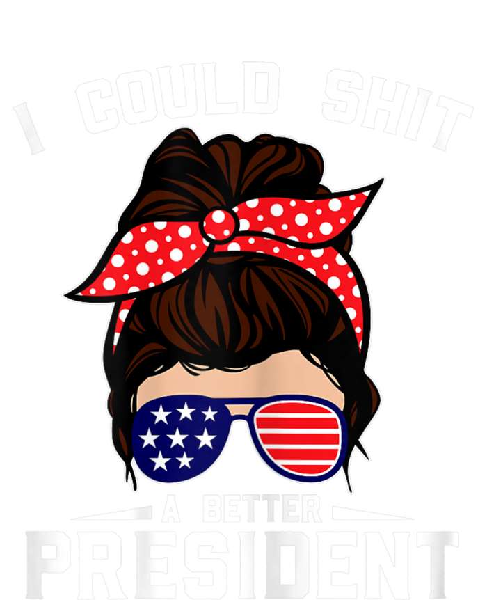 Womens I Could Shit A Better President Sarcastic Anti Biden Girls T-Shirt