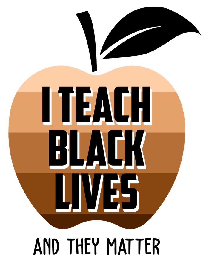 I Teach Black Lives And They Matter Sweatshirt