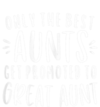 Womens Only The Best Aunts Get Promoted To Great Aunt Auntie Wool Snapback Cap