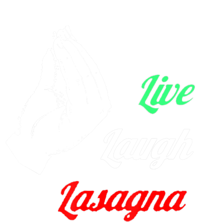 Funny Live Laugh Lasagna Tshirt Funny Lasagna Lovers Canvas