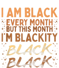 Blackity Black Every Month Black History BHM BLM African T-Shirt