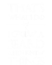 Funny Gift For Mens That's What I Do I Grow A Beard And Know Things Gift Zip Tote Bag