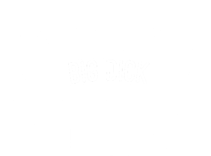 Just A Girl With Big Dick Energy Gift T-Shirt