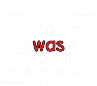 Trump Was Right About Everything, Pro Trump, Anti Biden, Republican Gift Womens California Wash Sweatshirt