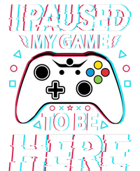 I Paused My Game To Be Here Funny Gamer Gaming Premium Hoodie