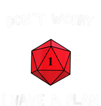 Dont Worry I Have A Plan Roleplaying Dice D20 Game Master T-Shirt