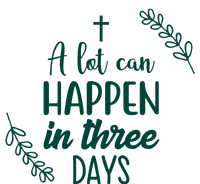 A Lot Can Happen In Three Days Easter Jesus Hoodie