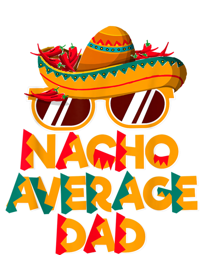 Nacho Average Dad Funny Cinco De Mayo Daddy Cooling Performance Long Sleeve Crew