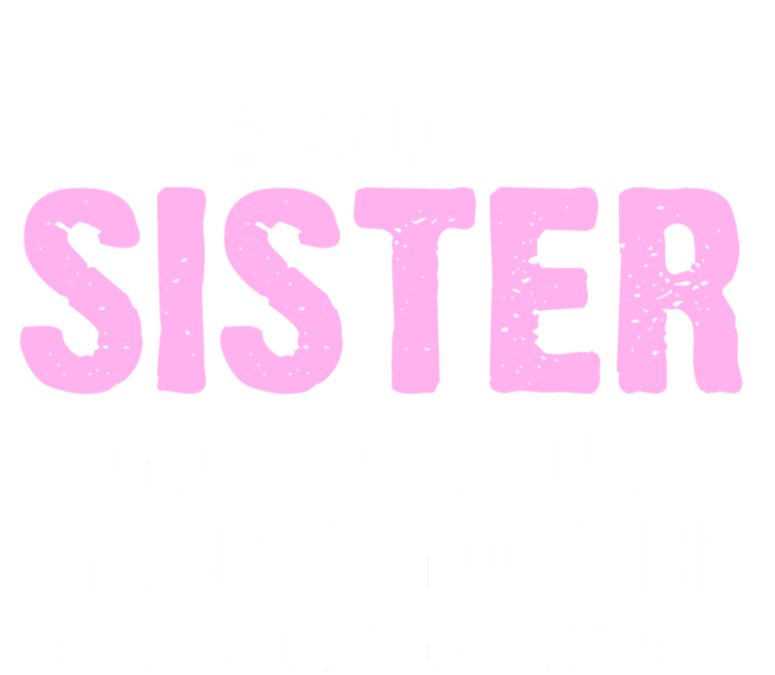 Me And My Sister Got Matching Smart Mouths Funny Sisters Toddler Long Sleeve Shirt