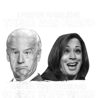 Stupid Voters Here Was Fraud Rather Than Joe Biden Premium T-Shirt