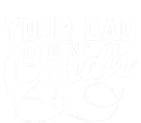 Womens Funny Your Dad Is My Cardio Tie-Dye T-Shirt