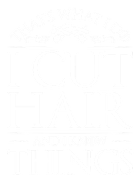 I Cut Hair And Know Things Hairdresser Hairstylist Barber Cute Gift Cropped Pullover Crew