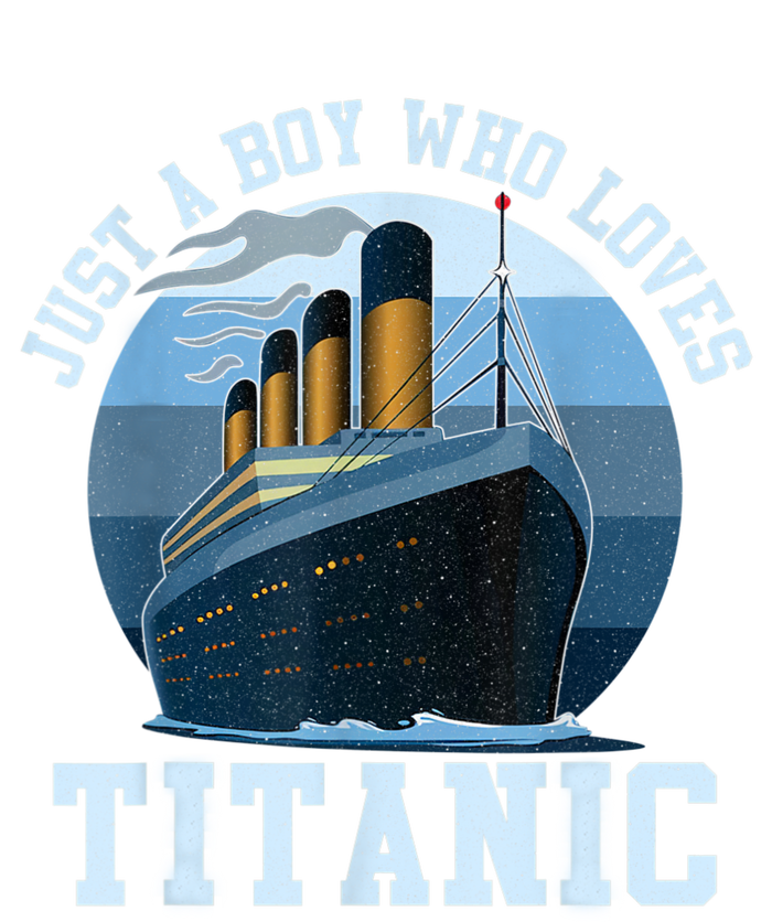 Ship Just A Boy Who Loves Titanic Boat Titanic Boys Toddler Poster