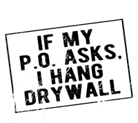 If My P O Asks I Hang Drywall Funny Hilarious Gift Mesh Reversible Basketball Jersey Tank