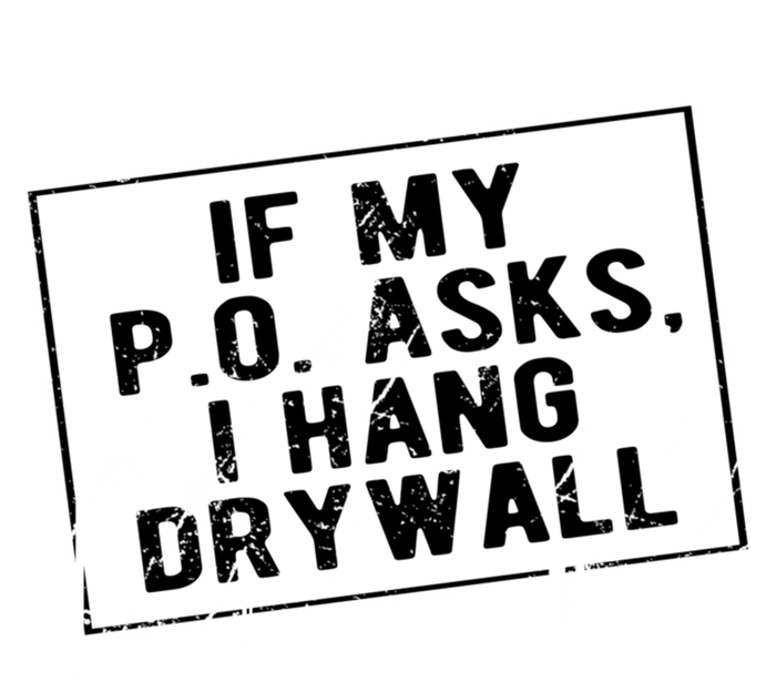 If My P O Asks I Hang Drywall Funny Hilarious Gift Mesh Reversible Basketball Jersey Tank