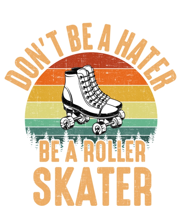 Don't Be A Hater Be A Roller Skater Roller Skate Great Gift Kids Long Sleeve Shirt