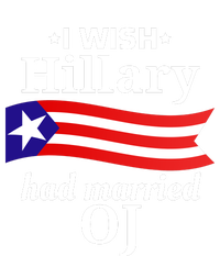 I Wish Hillary Had Married Oj Funny Anti Hillary T-Shirt