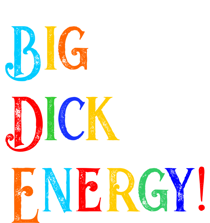 Big Dick Energy BDE Funny Colorful Humor Tank Top