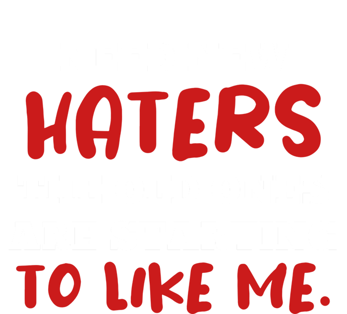 Funny Quote Shirt Need New Haters The Old Ones Are Starting To Like Me Women's Racerback Cropped Tank