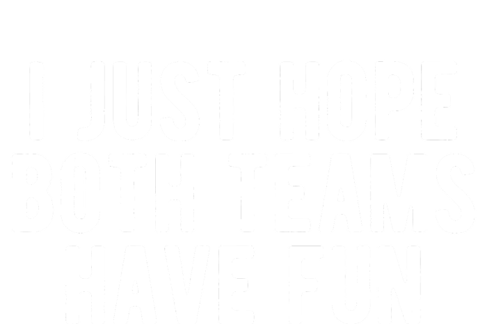 I Just Hope Both Teams Have Fun Kids Hoodie