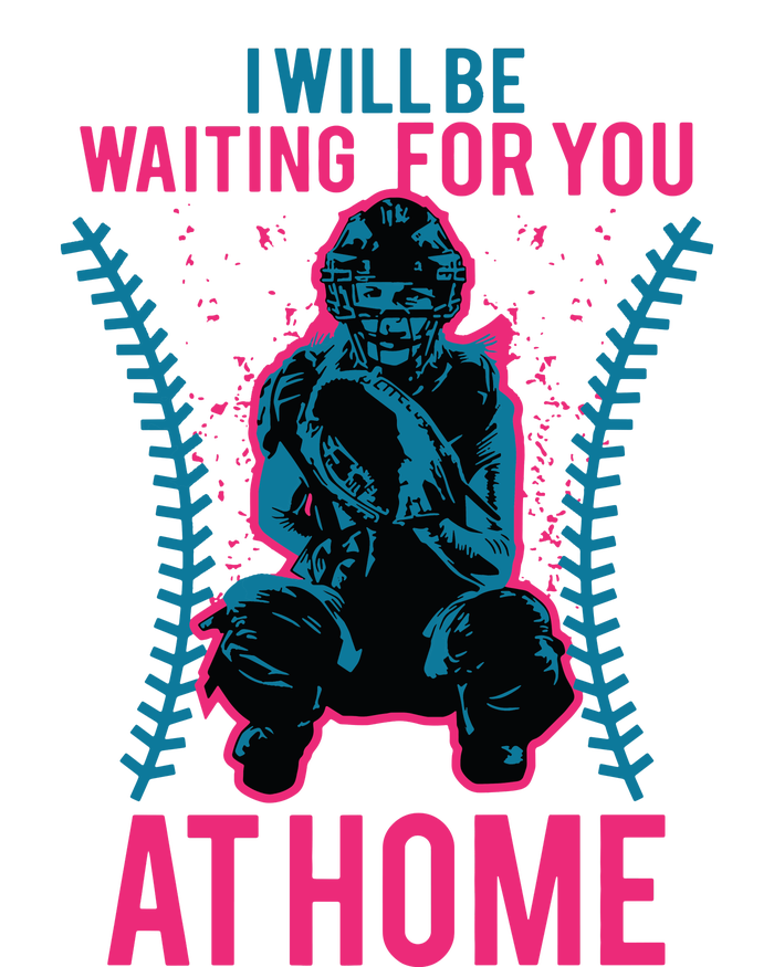 I Will Be Waiting For You At Home Softball Catcher Tee Cooling Performance Long Sleeve Crew