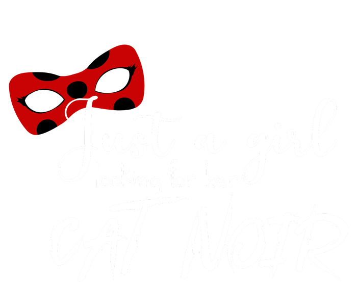 Just A Girl Looking For Her Cat Noir T-Shirt