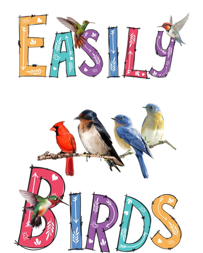 Easily Distracted By Birds Gift Funny Bird Gift T-Shirt