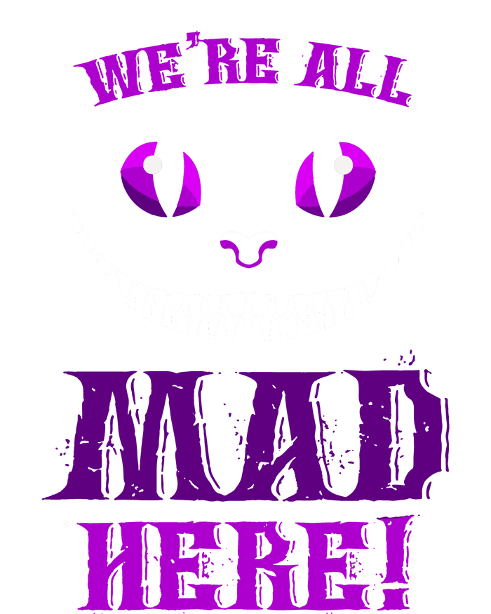 Womens We're All Mad Here Grinning Cheshire Cat Wonderland T-Shirt