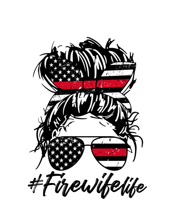 Fire Wife Life Firefighter's Wife Bleached Women Messy Bun Gift T-Shirt