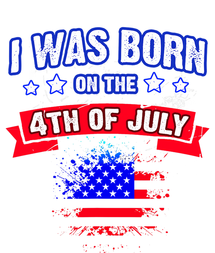 I Was Born On The 4th Of July Gift T-Shirt