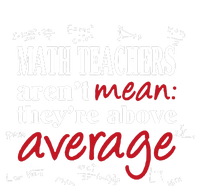 Math Teachers Aren’t Mean Above Average T-Shirt