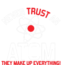 Never Trust An Atom Adult Humor Science Toddler Long Sleeve Shirt