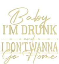 Baby I'm Drunk And I Don't Wanna Go Home Country Music Magnet