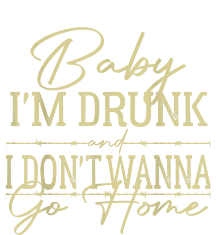 Baby I'm Drunk And I Don't Wanna Go Home Country Music Magnet