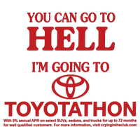 You Can Go To Hell I'm Going To Toyotathon Long Sleeve Shirt